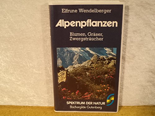 Beispielbild fr Alpanpflanzen - Blumen, Grser, Zwergstrucher - Bestimmungsbuch zum Verkauf von Sammlerantiquariat