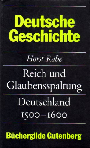 Beispielbild fr Reich und Glaubensspaltung : Deutschland 1500 - 1600. zum Verkauf von medimops