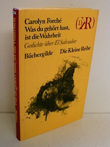 Beispielbild fr Was du gehrt hast, ist die Wahrheit. Gedichte ber El Salvador. Deutsch von Katrine von Hutten und Eva Glauser. zum Verkauf von Worpsweder Antiquariat