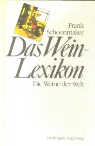 Stock image for Das Wein-Lexikon. Die Weine der Welt for sale by Versandantiquariat Felix Mcke