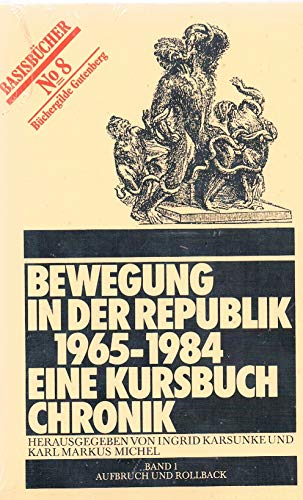 Beispielbild fr Bewegung in der Republik, 1965- 1984, eine Kursbuch- Chronik zum Verkauf von medimops