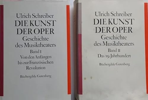 Die Kunst der Oper. Band 1-4 (von 5) Band 1: Von den Anfängen bis zur französischen Revolution. Band 2. das 19. Jahrhundert. Band 3. Das 20. Jahrhundert. Von Verdi und Wagner bis zum Faschismus. Band 4: Das 20. Jahrhundert. Deutsche und italienische Oper nach 1945. Frankreich. Großbritannien. - Schreiber, Ulrich