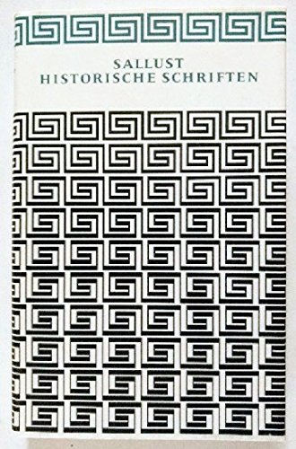 Beispielbild fr Historische Schriften. Catilina Iugurtha. Auswahl aus den Historien. bersetzt von Andr Lambert. Au zum Verkauf von medimops