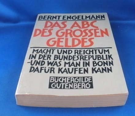 Das ABC des grossen Geldes: macht und Reichtum in der BRD - und was man in Bonn dafür kaufen kann