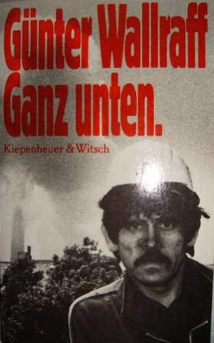 Ganz unten Günter Wallraff - WALLRAFF, GÜNTER.