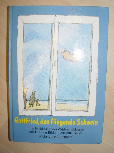 9783763232062: Gottfried, das fliegende Schwein - Waldrun Behncke