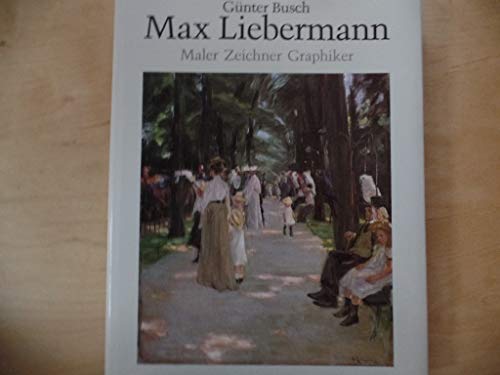 Max Liebermann, Maler Zeichner Graphiker (9783763232888) by Busch, Gunter