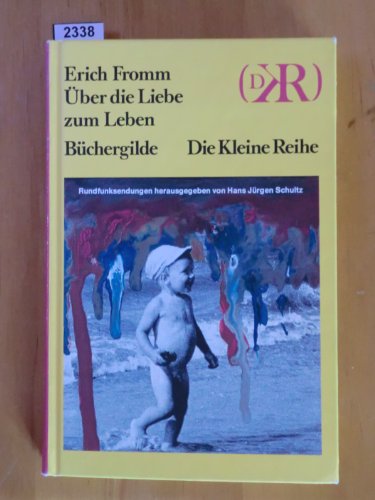 Beispielbild fr ber die Liebe zum Leben. Rundfunksendungen (= "Die Kleine Reihe"). zum Verkauf von Trendbee UG (haftungsbeschrnkt)