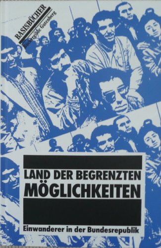 Beispielbild fr Land der unbegrenzten Mglichkeiten. Einwanderer in der Bundesrepublik. zum Verkauf von Harle-Buch, Kallbach
