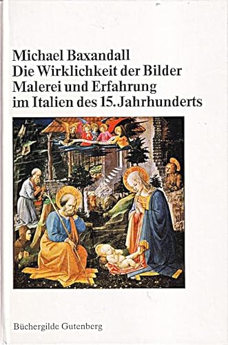 Stock image for Die Wirklichkeit der Bilder Malerei und Erfahrung im Italien des 15. Jahrhunderts for sale by art4us - Antiquariat