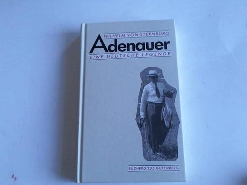 Stock image for adenauer. eine deutsche legende for sale by alt-saarbrcker antiquariat g.w.melling