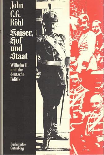 9783763234073: Kaiser, Hof und Staat. Wilhelm II. und die deutsche Politik