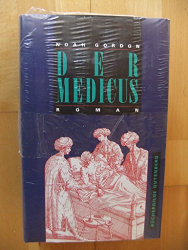 Stock image for Der Medicus : Roman / bers. aus d. Amerikan. von Willy Thaler. Lizenzausg. for sale by Antiquariat + Buchhandlung Bcher-Quell