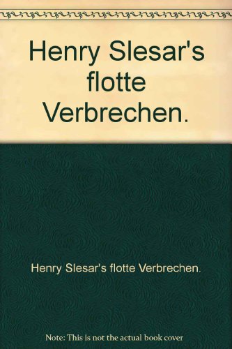 Henry Slesar's flotte Verbrechen - 25 Kriminalgeschichten mit Pfiff