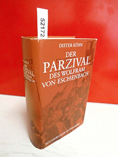 Der Parzival des Wolfram von Eschenbach. - Kühn, Dieter