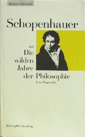 9783763234738: Schopenhauer und die wilden Jahre der Philosophie. Eine Biographie. - Safranski, Rdiger