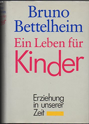 Beispielbild fr Ein Leben fr die Kinder. Erziehung in unserer Zeit. zum Verkauf von Versandantiquariat Felix Mcke