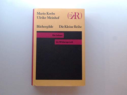 Ulrike Meinhof. Ein Leben im Widerspruch. Die Kleine Reihe. - Krebs, Mario