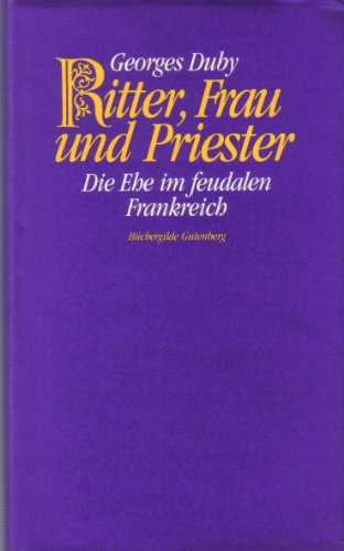 Beispielbild fr Ritter, Frau und Priester (Die Ehe im feudalen Frankreich) zum Verkauf von Versandantiquariat Felix Mcke