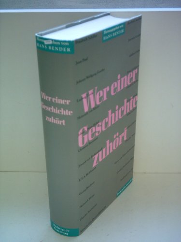 Wer einer Geschichte zuhört -- Erzählungen von Friedrich Schiller bis Ferdinand von Saar - Bender, Hans (Hrsg.)