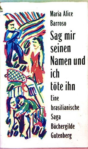 Sag mir seinen Namen und ich töte ihn - Eine brasilianische Saga