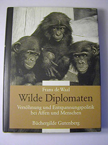 9783763239467: Wilde Diplomaten : Vershnung und Entspannungspolitik bei Affen und Menschen. - Frans de Waal