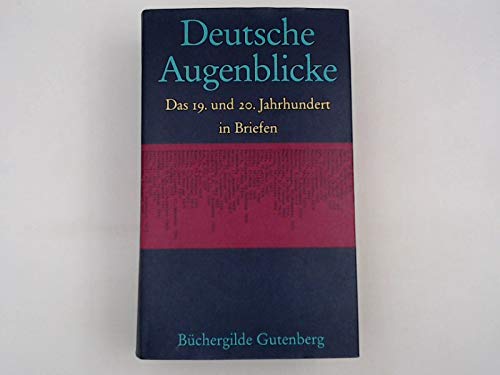 Beispielbild fr Deutsche Augenblicke - Das 19. und 20. Jahrhundert in Briefen zum Verkauf von Sammlerantiquariat