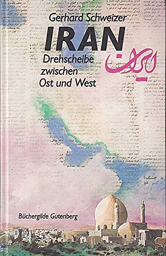 Stock image for Iran. Drehscheibe zwischen Ost und West. for sale by medimops