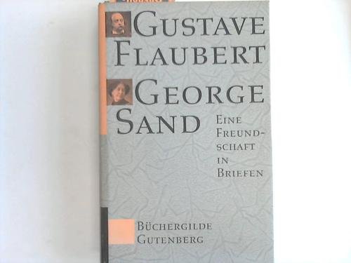 Beispielbild fr Gustave Flaubert - George Sand. Eine Freundschaft in Briefen zum Verkauf von medimops