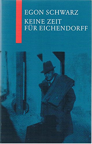 Keine Zeit für Eichendorff. Chronik unfreiwilliger Wanderjahre. Mit einer Nachschrift 1991, 27 Abbbildungen und einem Essay 