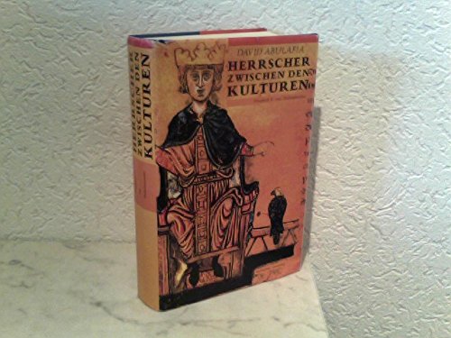 Herrscher zwischen den Kulturen. Friedrich II. von Hohenstaufen. Aus dem Englischen von Karl Heinz Siber. - Abulafia, David