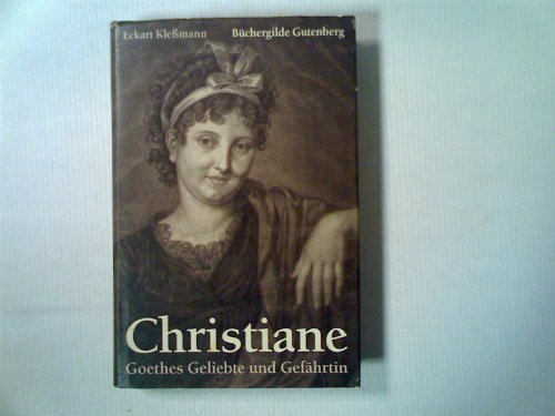 Beispielbild fr Christiane Goethes Geliebte und Gefährtin zum Verkauf von Antiquariat Machte-Buch