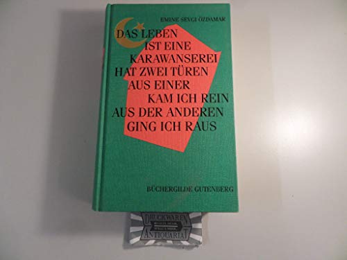 Beispielbild fr Das Leben ist eine Karawanserei - hat zwei Tren - aus einer kam ich rein, aus der anderen ging ich raus zum Verkauf von medimops