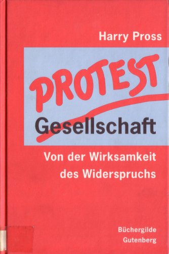 Stock image for Protestgesellschaft. Von der Wirksamkeit des Widerspruchs. for sale by medimops