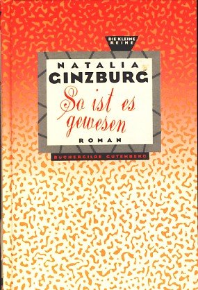 So ist es gewesen. Roman. Aus dem Italienischen von Maja Pflug. - Ginzburg, Natalia