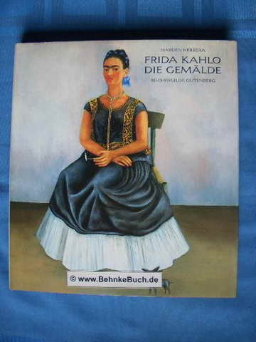 Frida Kahlo - Die Gemälde. - Herrera, Hayden