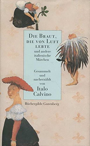 Die Braut, die von Luft lebte und andere italienische Märchen - Italo, Calvino