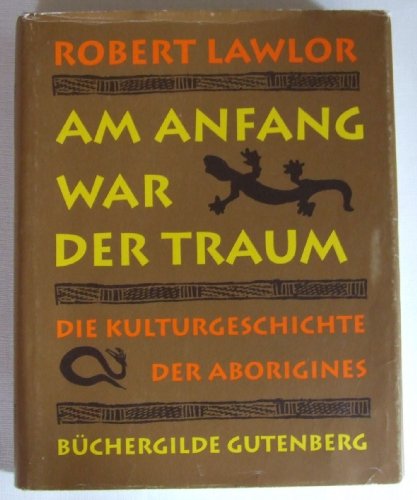 Beispielbild fr Am Anfang war der Traum. Die Kulturgeschichte der Aborigines zum Verkauf von medimops