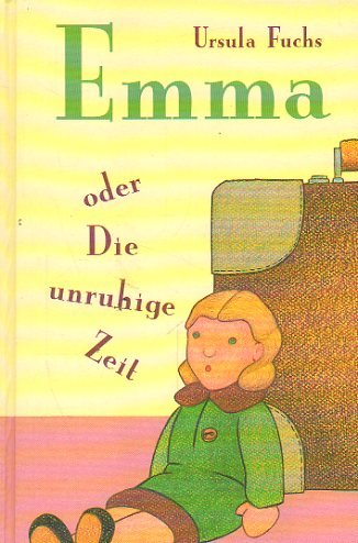 Beispielbild für Emma oder die unruhige Zeit,Ursula Fuchs zum Verkauf von Gabis Bücherlager