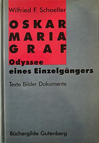 Beispielbild fr Oskar Maria Graf. Odyssee eines Einzelgngers. Texte, Bilder, Dokumente zum Verkauf von medimops
