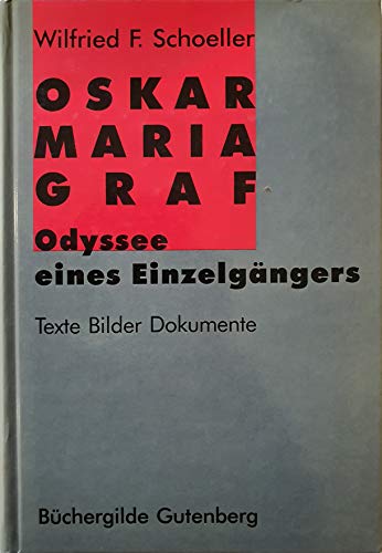 Stock image for Oskar Maria Graf. Odyssee eines Einzelgngers. Texte, Bilder, Dokumente. for sale by Antiquariat Matthias Wagner