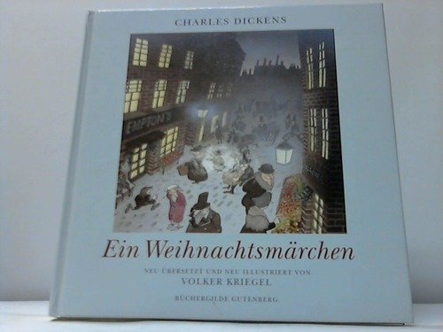 Stock image for Ein Weihnachtsmrchen. Charles Dickens. Neu bers. und neu ill. von Volker Kriegel for sale by Antiquariat Johannes Hauschild