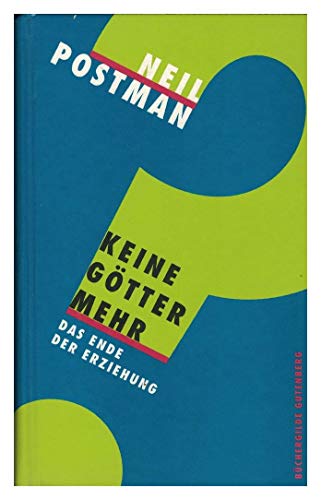 Stock image for Keine Gtter mehr. Das Ende der Erziehung for sale by medimops