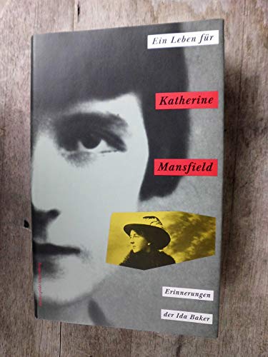 Beispielbild fr Ein Leben fr Katherine Mansfield: Erinnerungen der Ida Baker. zum Verkauf von Antiquariat J. Hnteler