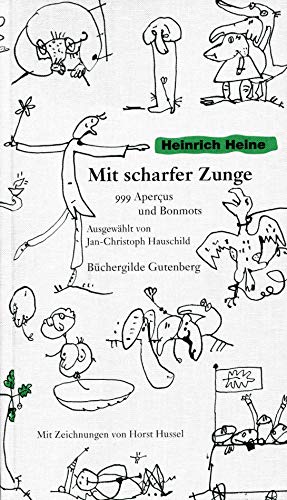 Beispielbild fr Mit scharfer Zunge : 999 Aperus und Bonmots. Mit Zeichn. von Horst Hussel zum Verkauf von Bchergarage