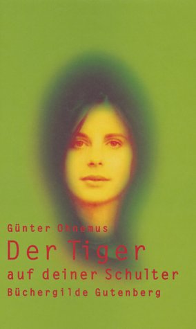 Stock image for Der Tiger auf deiner Schulter. Roman. for sale by Versandantiquariat Felix Mcke