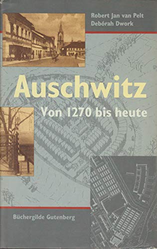 9783763248971: Auschwitz von 1270 bis heute - Robert-Jan van Pelt