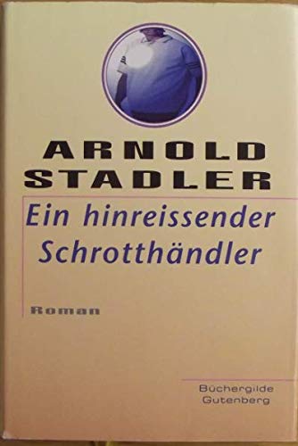 Stock image for Ein hinreissender Schrotthndler : Roman. for sale by Versandantiquariat Felix Mcke