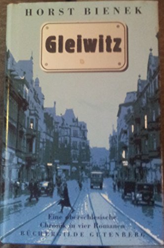 Beispielbild fr Gleiwitz. Eine oberschlesische Chronik in vier Romanen. zum Verkauf von Antiquariat J. Hnteler