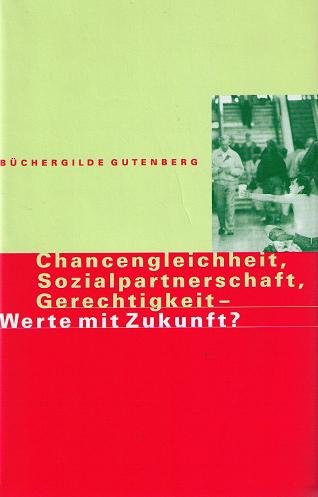 9783763250981: Chancengleichheit, Sozialpartnerschaft, Gerechtigkeit - Werte mit Zukunft? (Livre en allemand)